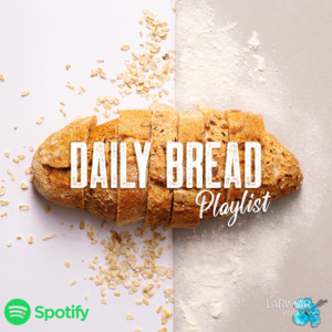 Daily Bread Playlist