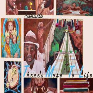CashOnAble Declares That 'There’s More To Life' in Inspirational New Album [Album Review]