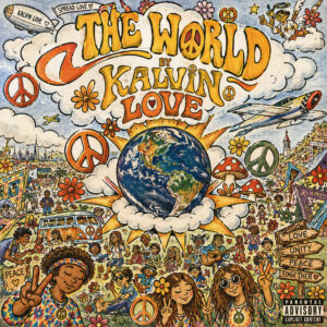 West Coast Artist Kalvin Love Drops Uplifting New Single “The World”